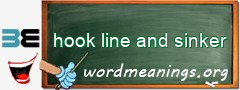 WordMeaning blackboard for hook line and sinker